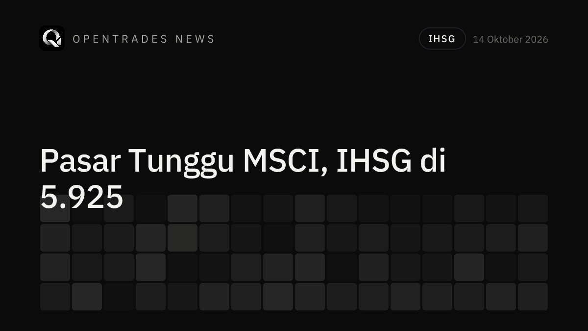 JCI at 5,926 as Market Waits on MSCI Decision for Indonesia