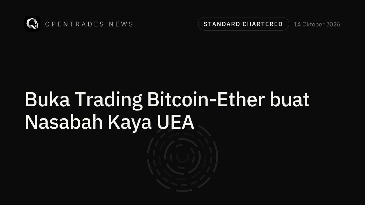 Standard Chartered Buka Trading Bitcoin-Ether buat Nasabah Kaya UEA